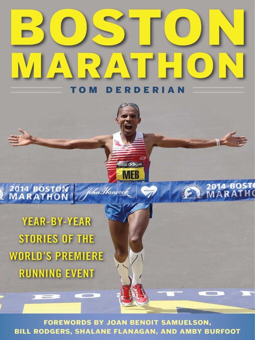 Title details for Boston Marathon: Year-by-Year Stories of the World's Premier Running Event by Tom Derderian - Available